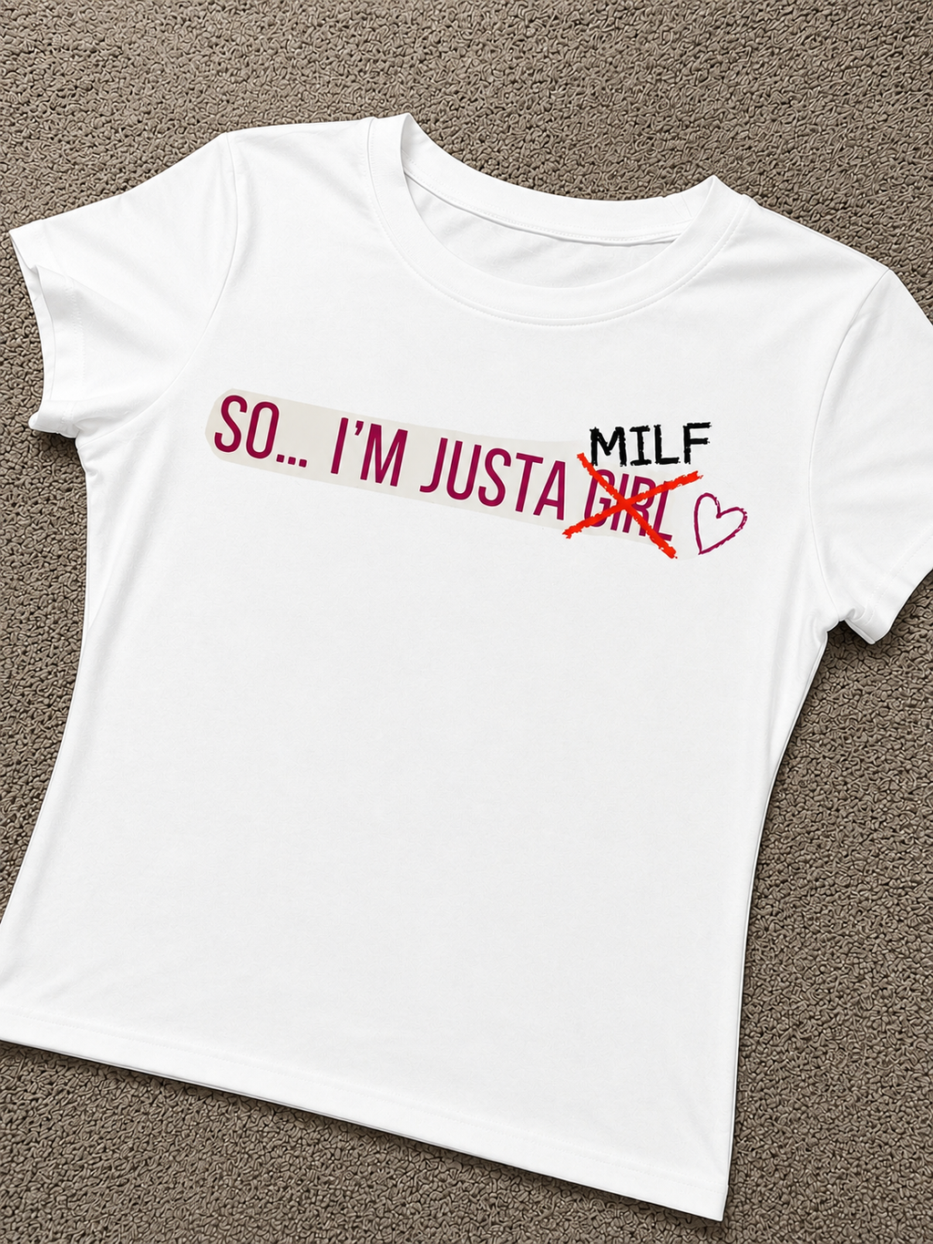 So…I’m Justa MILF Tee 💕