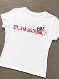 So…I’m Justa MILF Tee 💕