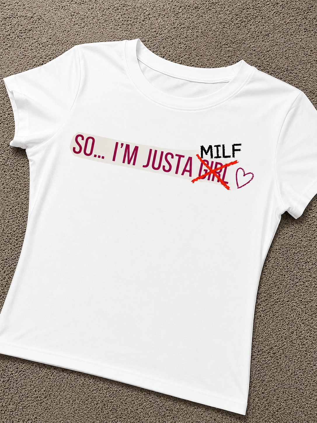 So…I’m Justa MILF Tee 💕